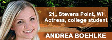 Andrea Boehlke, 20s, Random Lake, WI; actress, college student Andrea Boehlke