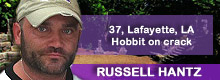 Russell Hantz, 37, Lafayette, LA; Your go-to source on how to win jury votes Russell Hantz