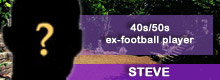 Steve, 40s+; gray-haired former NFL player Steve