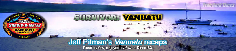 Jeff Pitman's Survivor: Vanuatu recaps