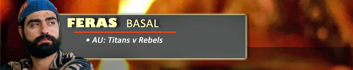 Feras Basal - SurvivorAU: Titans v Rebels