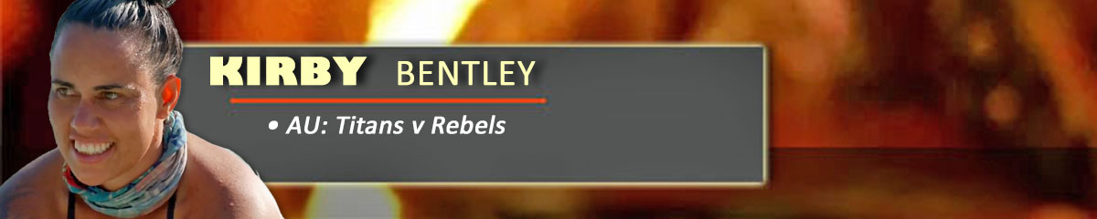 Kirby Bentley - SurvivorAU: Titans v Rebels