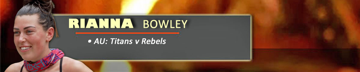 Rianna Bowley - SurvivorAU: Titans v Rebels