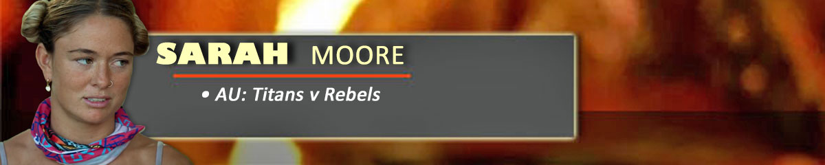 Sarah Moore - SurvivorAU: Titans v Rebels