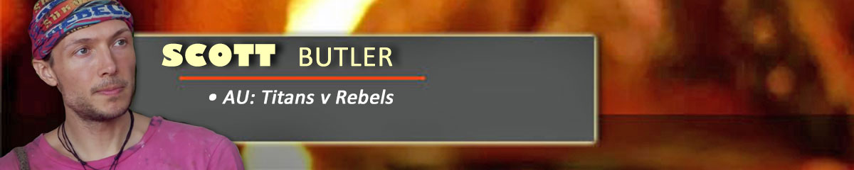 Scott Butler - SurvivorAU: Titans v Rebels