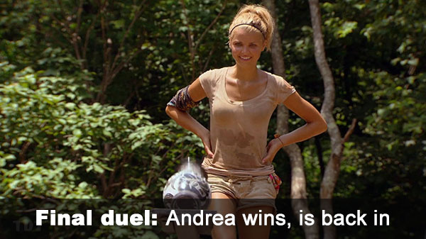Andrea wins final duel, re-enters game