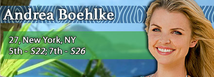 Andrea Boehlke, 27, New York, NY; 5th - S22: Redemption Island, 7th - S26: Caramoan
