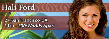 Hali Ford, 27, San Francisco, CA; 11th - S30: Worlds Apart