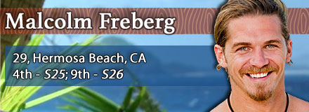 Malcolm Freberg, 29, Hermosa Beach, CA; 4th - S25: Philippines, 9th - S26: Caramoan