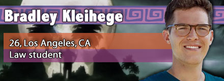 Bradley Kleihege, 26, Los Angeles, CA