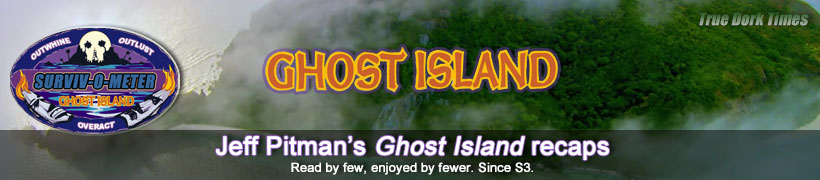 Jeff Pitman's S36: Ghost Island recaps