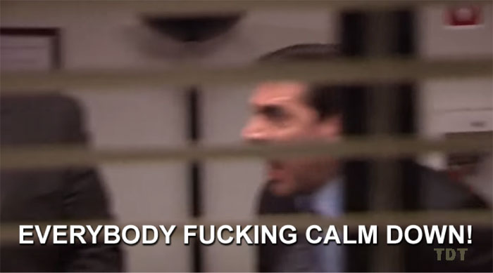 Everybody calm down