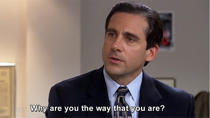 Why are you the way that you are?