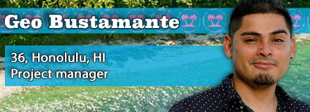 Geo Bustamante, 36, Honolulu, HI