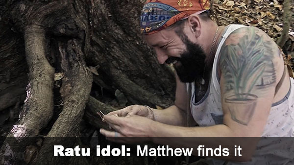 Matthew finds idol Matthew finds idol