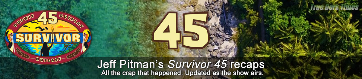 Jeff Pitman's Survivor 45 recaps/ analysis