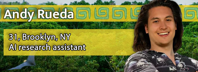 Andy Rueda, 31, Brooklyn, NY