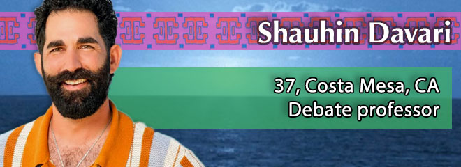 Shauhin Davari, 37, Costa Mesa, CA