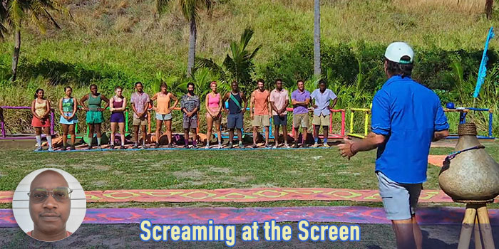 How to talk yourself out of Survivor - Screaming at the Screen