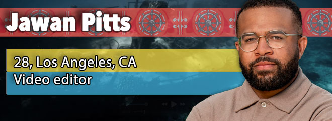 Jawan Pitts, 28, Los Angeles, CA
