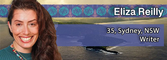 Eliza Reilly, 35, Sydney, NSW