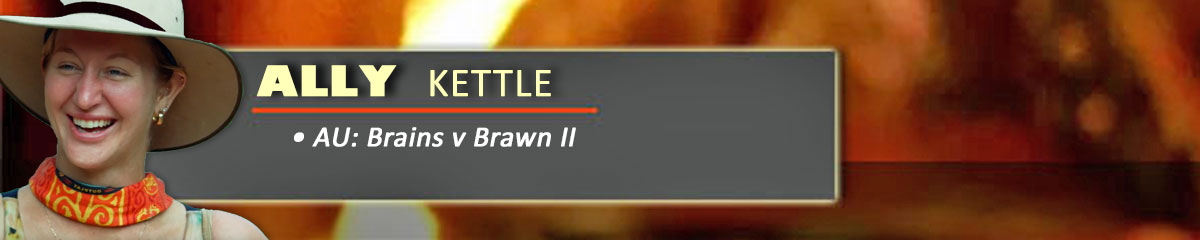 Ally Kettle - SurvivorAU: Brains v Brawn II