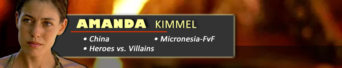 Amanda Kimmel - Survivor: China, Survivor: Micronesia, Survivor: Heroes vs. Villains