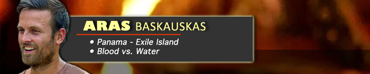 Aras Baskauskas - Survivor: Panama, Survivor: Blood vs Water