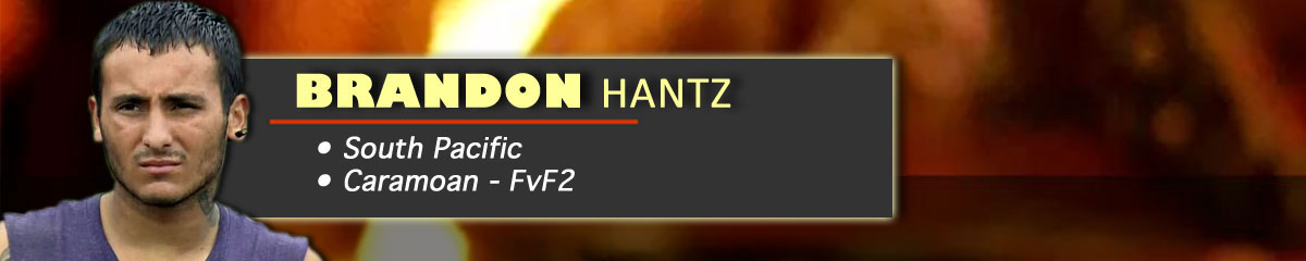 Brandon Hantz - Survivor: South Pacific, Survivor: Caramoan