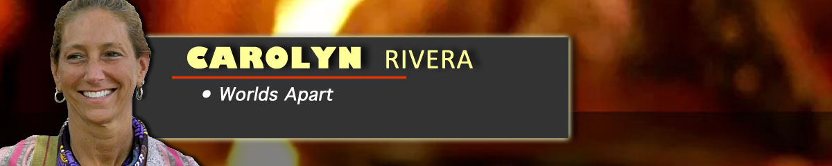 Carolyn Rivera - Survivor: Worlds Apart