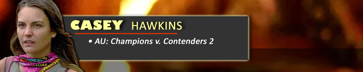 Casey Hawkins - SurvivorAU: Champions v Contenders 2