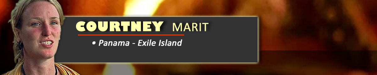 Courtney Marit - Survivor: Panama - Exile Island