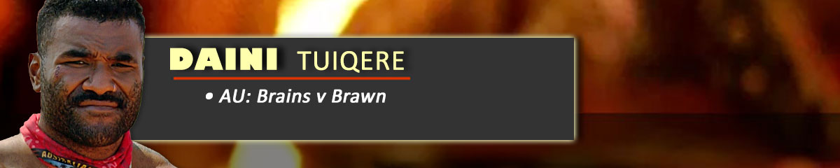 Daini Tuiqere - SurvivorAU: Brains v Brawn