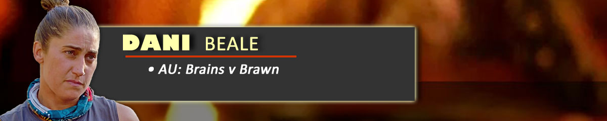 Dani Beale - SurvivorAU: Brains v Brawn