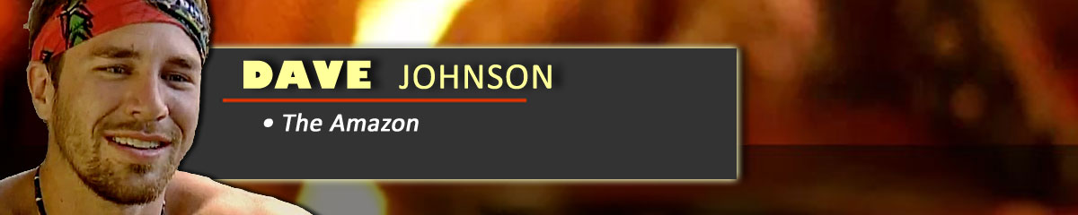 Dave Johnson - Survivor: The Amazon
