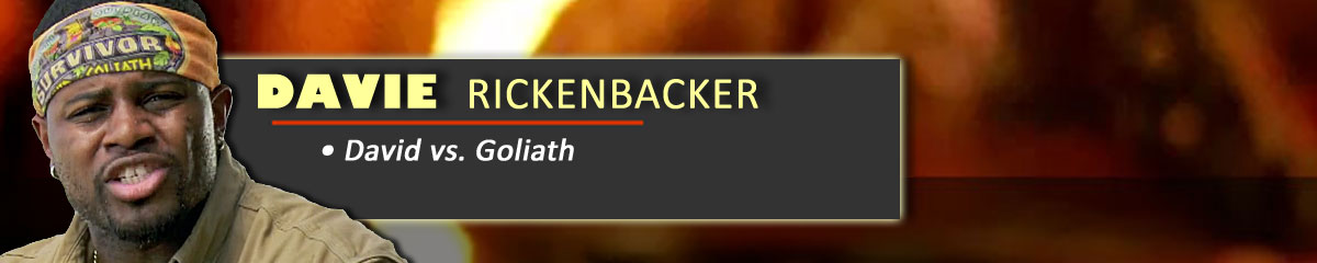 Davie Rickenbacker - Survivor: David vs. Goliath