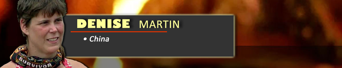 Denise Martin - Survivor: China