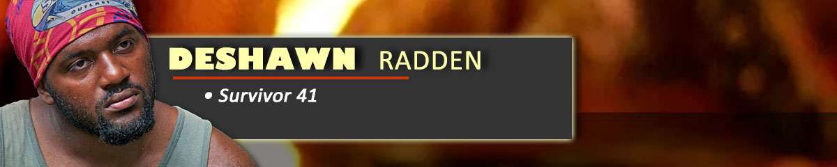 Deshawn Radden - Survivor 41