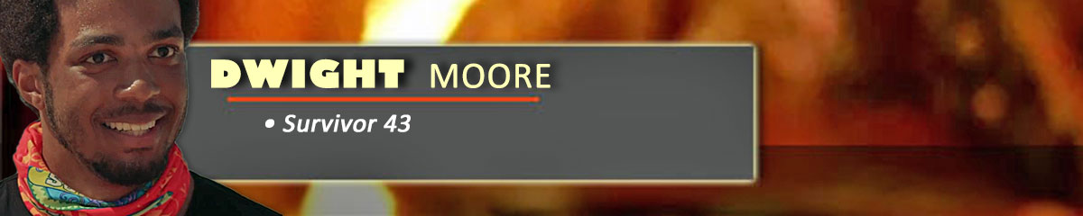Dwight Moore - Survivor 43