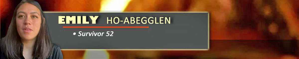 Emily Ho-Abegglen - Survivor 52