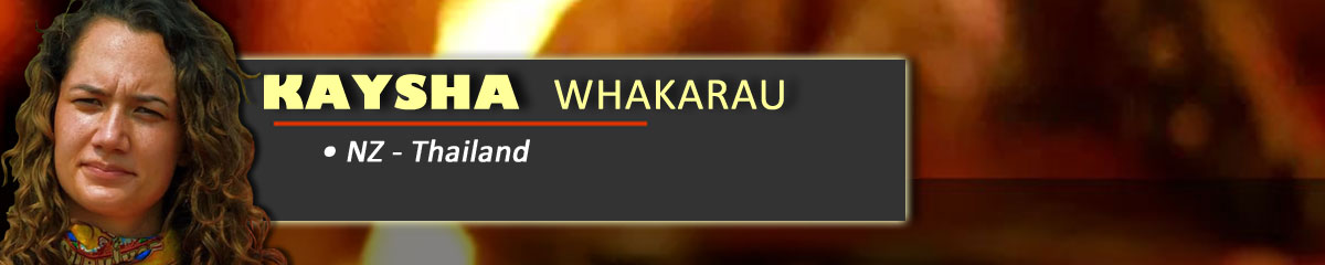 Kaysha Whakarau - SurvivorNZ: Thailand