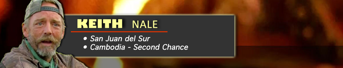 Keith Nale - Survivor: San Juan del Sur, Survivor: Cambodia-Second Chance