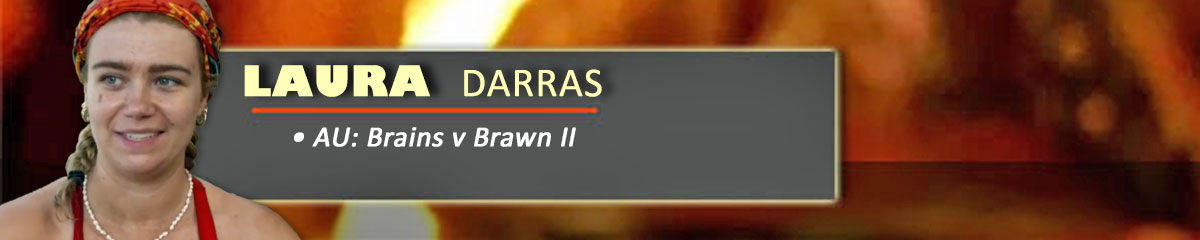 Laura Darras - SurvivorAU: Brains v Brawn II