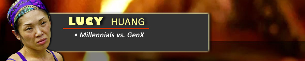 Lucy Huang - Survivor: Millennials vs. Gen X
