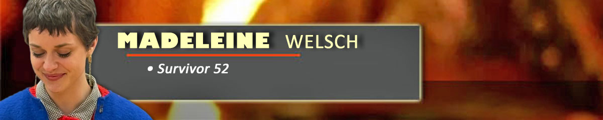 Madeleine Welsch - Survivor 52