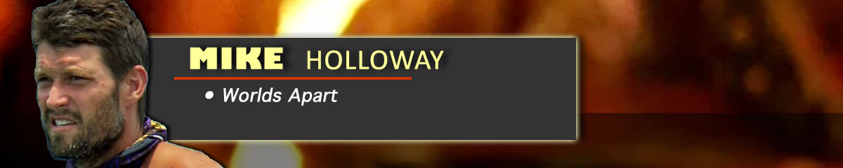 Mike Holloway - Survivor: Worlds Apart