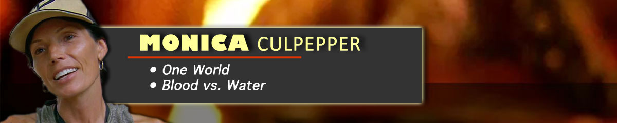 Monica Culpepper - Survivor: One World, Survivor: Blood vs. Water