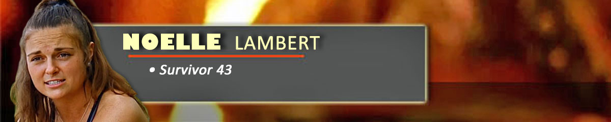 Noelle Lambert - Survivor 43