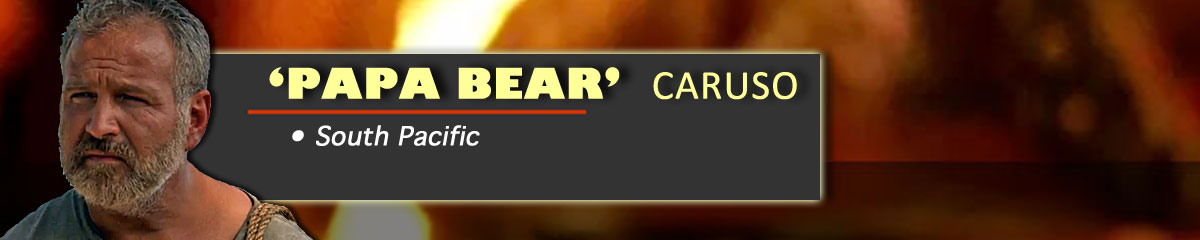 Papa Bear Caruso - Survivor: South Pacific