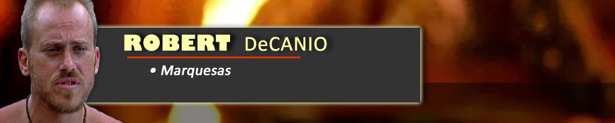 Robert DeCanio - Survivor: Marquesas
